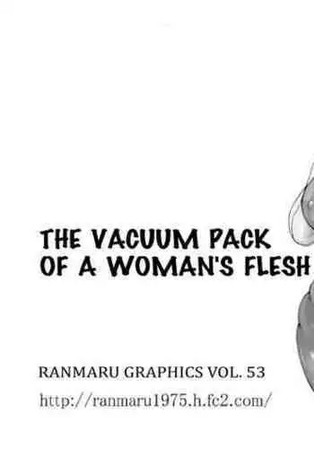 The Vacuum Pack Of A Woman's Flesh