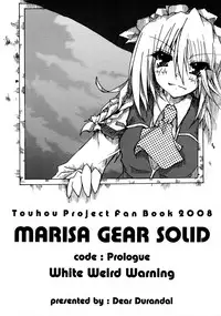 (C74) [Dear Durandal (Kihinata Hiroki)] MARISA GEAR SOLID White Weird Warning (Touhou Project)