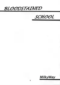 (C59) [Milky Way (Hoshikawa Kirara)] BLOOD STAINED SCHOOL (Gakkou no Kaidan)