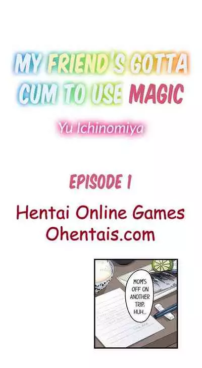 My Friend’s Gotta Cum to Use Magic Ch. 1-4