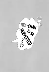 (C85) [Ousama no Guntai (Mamizo)] Iwa-chan no Ecchi | Iwa-chan is so Perverted (Haikyuu!!) [English] [Sugarwaterbear]