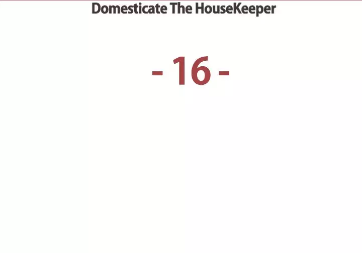 Domesticate the Housekeeper 调教家政妇 ch.1-27